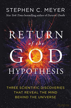 Return of the God Hypothesis: Three Scientific Discoveries Revealing the Mind Behind the Universe - Stephen C Meyer [KSIĄŻKA]