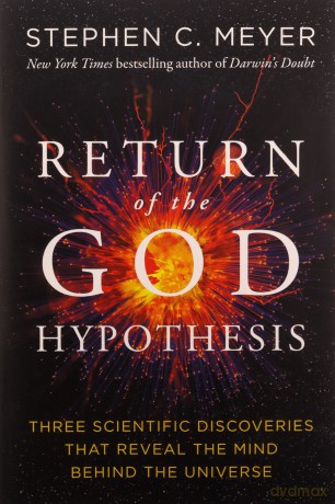 Return of the God Hypothesis: Three Scientific Discoveries Revealing the Mind Behind the Universe - Stephen C Meyer [KSIĄŻKA]