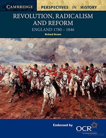 Revolution, Radicalism and Reform: England 1780-1846 - Richard Brown [KSIĄŻKA]