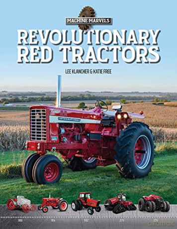 Revolutionary Red Tractors: Technology that Transformed American Farms: 1 - Kathryn Free [KSIĄŻKA]