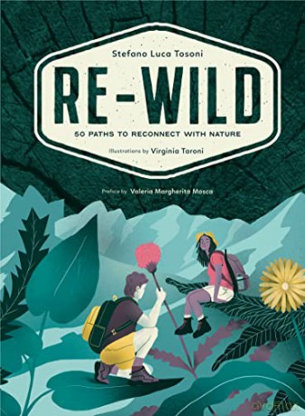 Re-Wild: 50 Paths to Reconnect with Nature [KSIĄŻKA]