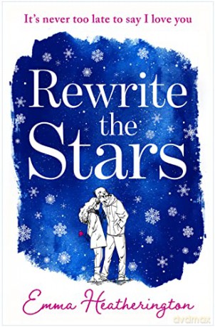 Rewrite the Stars: The heart-warming and page-turning romance of the year perfect for fans of A Star is Born! - Emma Heatherington [KSIĄŻKA]
