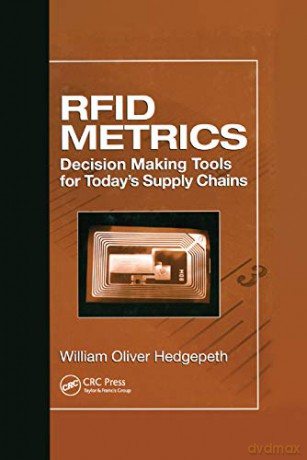 RFID Metrics: Decision Making Tools for Today's Supply Chains - Hedgepeth [KSIĄŻKA]