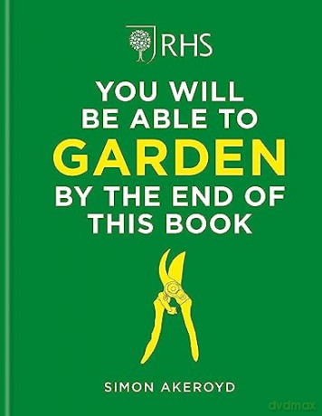 RHS You Will Be Able to Garden By the End of This Book - Simon Akeroyd [KSIĄŻKA]