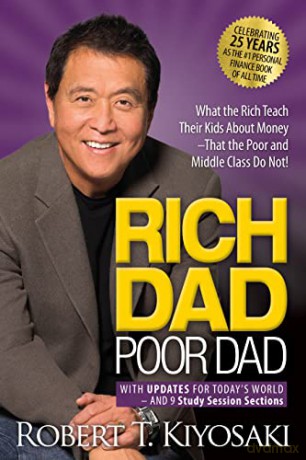 Rich Dad Poor Dad: What the Rich Teach Their Kids About Money That the Poor and Middle Class Do Not! [KSIĄŻKA]