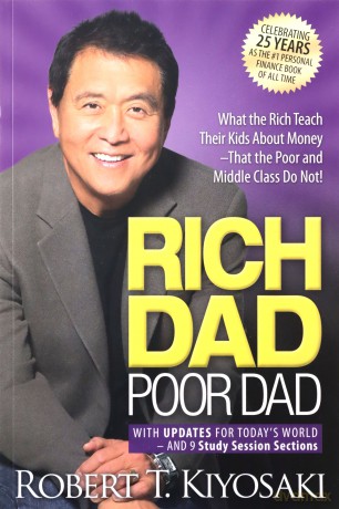 Rich Dad Poor Dad: What the Rich Teach Their Kids About Money That the Poor and Middle Class Do Not! [KSIĄŻKA]