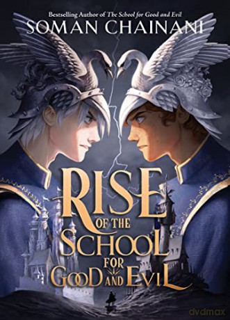 Rise of the School for Good and Evil: 1 - Soman Chainani [KSIĄŻKA]