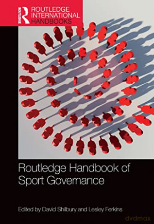 Routledge Handbook of Sport Governance [KSIĄŻKA]