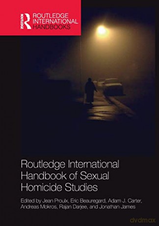 Routledge International Handbook of Sexual Homicide Studies - Jean Proulx [KSIĄŻKA]