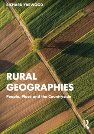 Rural Geographies: People, Place and the Countryside - Yarwood [KSIĄŻKA]