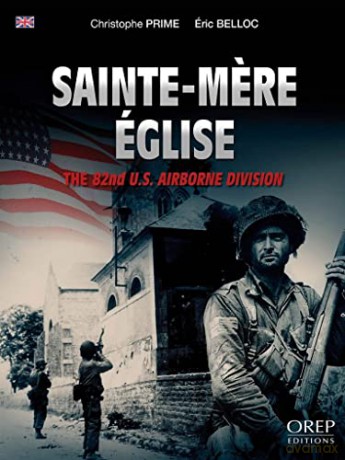 Sainte-Mere Église: The 82nd US Airborne Division - Eric Belloc [KSIĄŻKA]