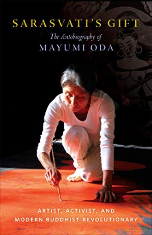 Sarasvati's Gift: The Autobiography of Mayumi Oda--Artist, Activist, and Modern Buddhist Revolutionary - Mayumi Oda [KSIĄŻKA]