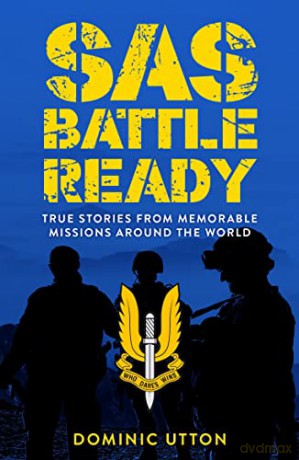 SAS - Battle Ready: True Stories from Memorable Missions Around the World - Dominic Utton [KSIĄŻKA]