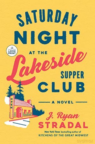 Saturday Night at the Lakeside Supper Club - J. Ryan Stradal [KSIĄŻKA]