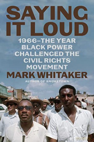 Saying It Loud: 1966-The Year Black Power Challenged the Civil Rights Movement - Mark Whitaker [KSIĄŻKA]