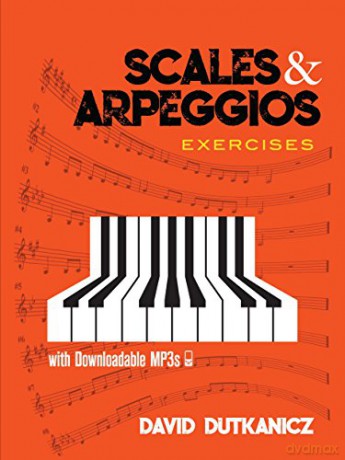 Scales and Arpeggios: Exercises: With Downloadable Mp3s - David Dutkanicz [KSIĄŻKA]