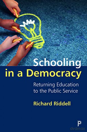 Schooling in a Democracy: Returning Education to the Public Service - Richard Ridell [KSIĄŻKA]