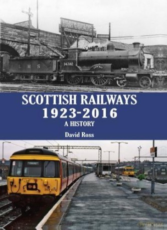 Scottish Railways 1923-2016: A History - David Ross [KSIĄŻKA]