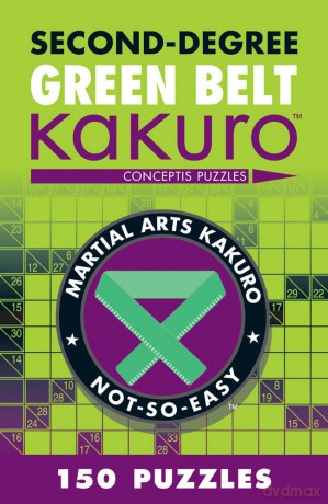 Second-Degree Green Belt Kakuro: Conceptis Puzzles [KSIĄŻKA]