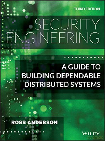 Security Engineering: A Guide to Building Dependable Distributed Systems, 3rd Edition - Ross Anderson [KSIĄŻKA]