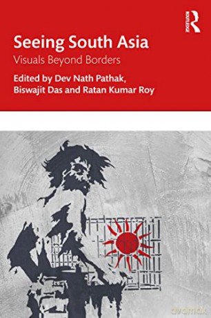 Seeing South Asia: Visuals Beyond Borders [KSIĄŻKA]