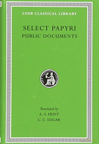 Select Papyri, Volume II: Public Documents - A. S. Hunt [KSIĄŻKA]