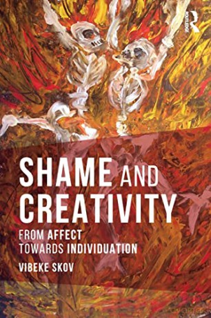 Shame and Creativity: From Affect towards Individuation - Vibeke Skov [KSIĄŻKA]