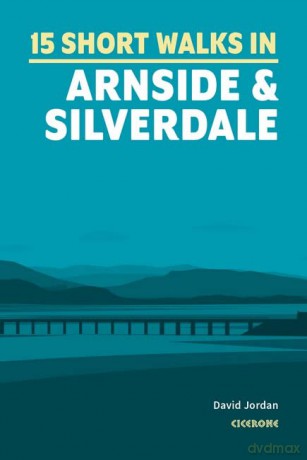 Short Walks in Arnside and Silverdale: 15 hand-picked routes - David Jordan [KSIĄŻKA]