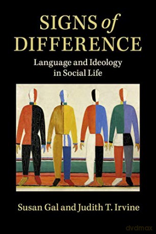 Signs of Difference: Language and Ideology in Social Life - Susan Gal [KSIĄŻKA]