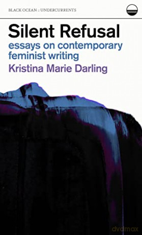 Silent Refusal: Essays on Contemporary Feminist Writing: Essays on Contemporary Feminist Writing - Krist Marie Darling [KSIĄŻKA]