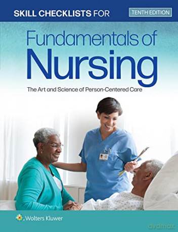 Skill Checklists for Fundamentals of Nursing: The Art and Science of Person-Centered Care - Carol R Taylor [KSIĄŻKA]
