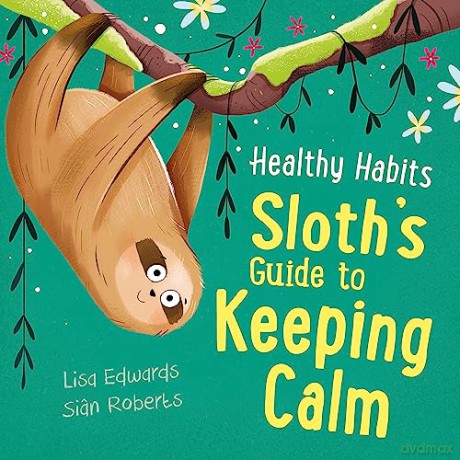 Sloth's Guide to Keeping Calm - Lisa Edwards [KSIĄŻKA]