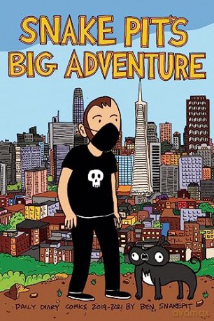 Snake Pit's Big Adventure: Daily Comics 2019-2021 by Ben Snakepit - Ben Snakepit [KSIĄŻKA]