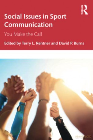 Social Issues in Sport Communication: You Make the Call - Terry L. Rentner [KSIĄŻKA]