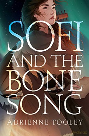 Sofi and the Bone Song - Adrienne Tooley [KSIĄŻKA]