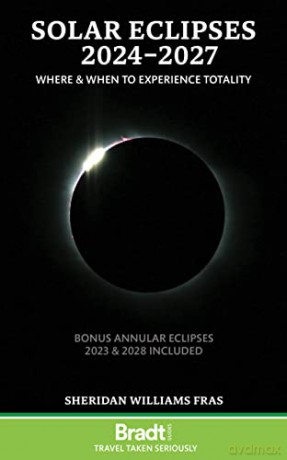 Solar Eclipses 2024 - 2027: Where and When to Experience Totality - Sheridan Williams [KSIĄŻKA]