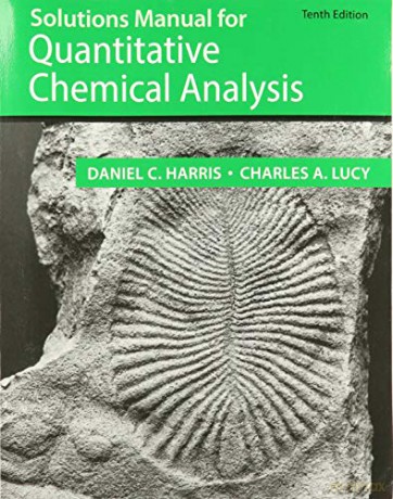 Solutions Manual for Quantitative Chemical Analysis - Harris Daniel C [KSIĄŻKA]