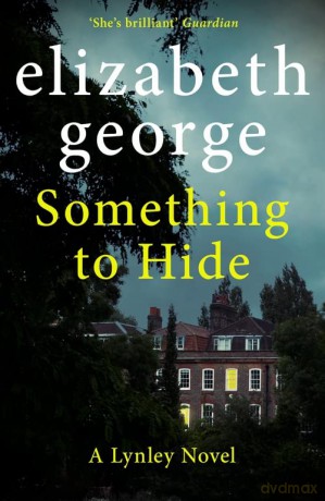 Something to Hide: An Inspector Lynley Novel: 21 - Elizabeth George [KSIĄŻKA]