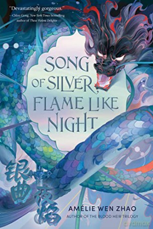 Song of Silver, Flame Like Night - Amelie Wen Zhao [KSIĄŻKA]