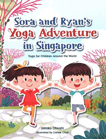 Sora and Ryan's Yoga Adventure in Singapore: Yoga for Children Around the World - Satoko Ohnishi [KSIĄŻKA]