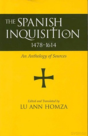 Spanish Inquisition, 1478-1614: An Anthology of Sources - Homza L A [KSIĄŻKA]