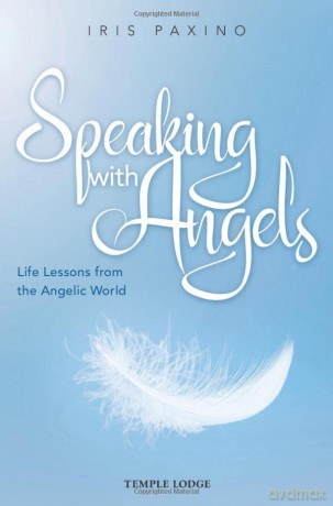 Speaking with Angels: Life Lessons from the Angelic World - Iris Paxino [KSIĄŻKA]