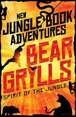 Spirit of the Jungle - Bear Grylls [KSIĄŻKA]