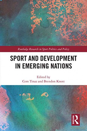 Sport and Development in Emerging Nations - Cem Tinaz [KSIĄŻKA]