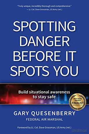Spotting Danger Before It Spots You: Build Situational Awareness To Stay Safe - Gary Quesenberry [KSIĄŻKA]