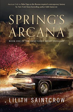 Spring's Arcana: 1 - Lilith Saintcrow [KSIĄŻKA]