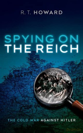 Spying on the Reich: The Cold War Against Hitler - Roger Howard [KSIĄŻKA]