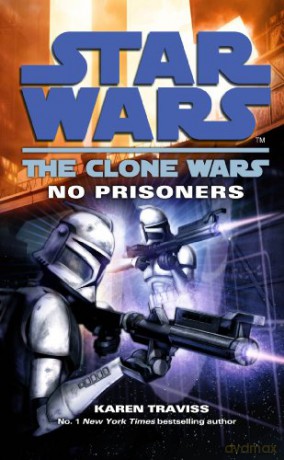 Star Wars: The Clone Wars - No Prisoners - Traviss Karen [KSIĄŻKA]