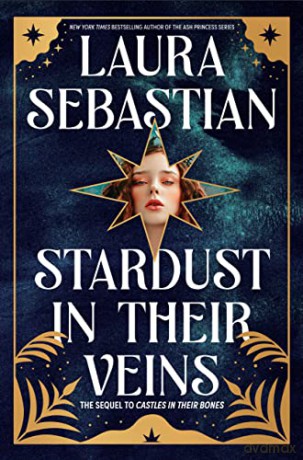 Stardust in Their Veins: Castles in Their Bones #2 - Laura Sebastian [KSIĄŻKA]