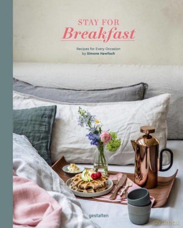 Stay for Breakfast: Recipes for Every Occasion - Simone Hawlisch [KSIĄŻKA]
